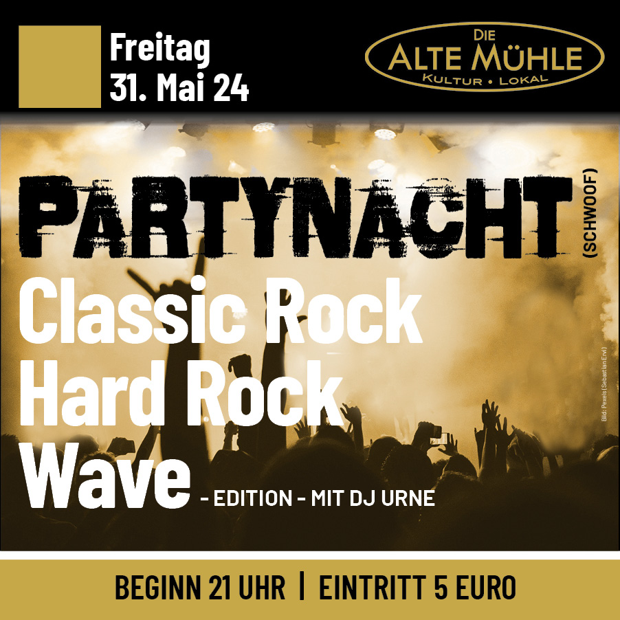 Die ALTE MÜHLE Party Nacht ... Classic / Classic Rock / Hard Rock / Wave