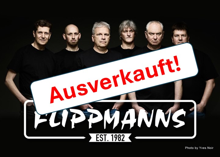 Flippmanns +++ Ausverkauft +++