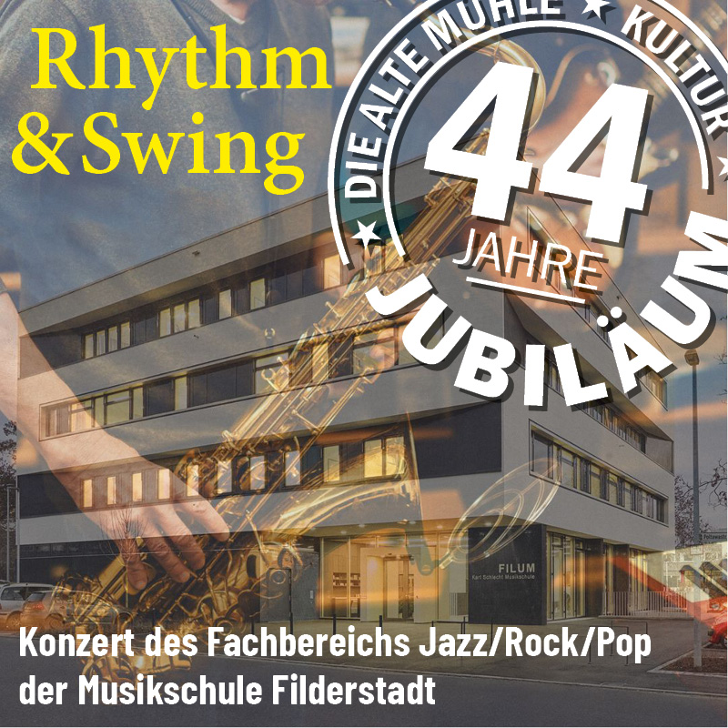 +++ Jubiwoche: 44 Jahre ALTE MÜHLE! +++ „Rhythm & Swing“, Konzert ...