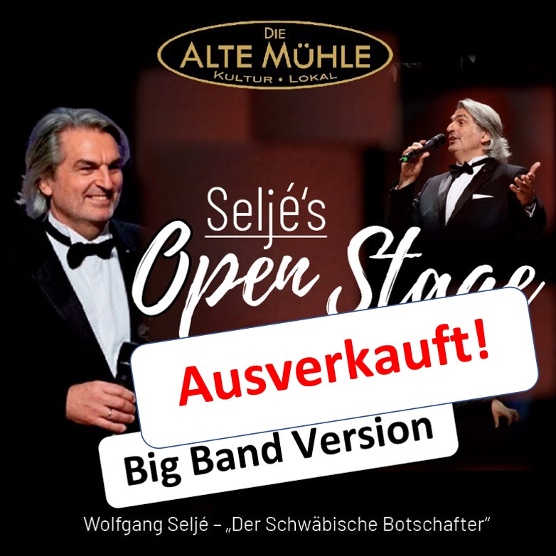 Seljé´s Open Stage in der Alten Mühle - Big Band Version +++ Ausverkauft! +++