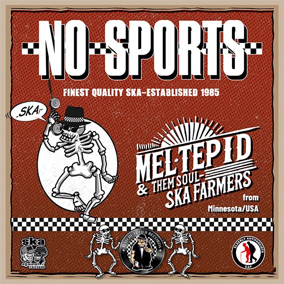 NO SPORTS + Mel Tepid & Them Soul Ska Farmers (Minnesota/USA)